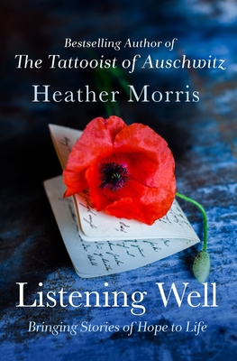 Listening Well: Bringing Stories of Hope to Life - Morris, Heather