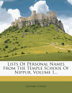 Lists of Personal Names from the Temple School of Nippur, Volume 1...