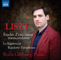 Liszt: tudes d'excution transcendante; La leggierezza; Rigoletto Paraphrase - Boris Giltburg (piano)