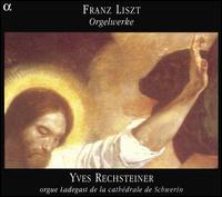 Liszt: Orgelwerke - Amandine Beyer (violin); Monique Simon (mezzo-soprano); Yves Rechsteiner (organ)