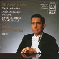 Liszt: Sonata in B minor; Aprs une Lecture du Dante; Sonetti de Petrarca Nnos. 47, 104 & 123 - John Browning (piano)