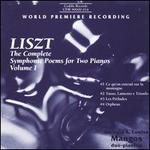 Liszt: The Complete Symphonic Poems for Two Pianos, Vol. 1