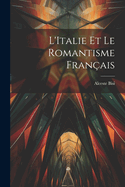 L'Italie Et Le Romantisme Fran?ais