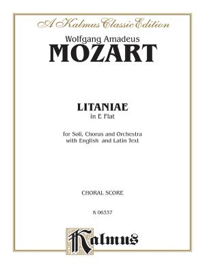 Litaniae in E-Flat, K. 243: Latin, English Language Edition - Mozart, Wolfgang Amadeus (Composer)