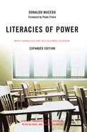 Literacies of Power: What Americans Are Not Allowed to Know With New Commentary by Shirley Steinberg, Joe Kincheloe, and Peter McLaren