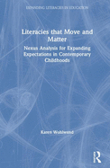 Literacies that Move and Matter: Nexus Analysis for Contemporary Childhoods
