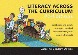 Literacy Across the Curriculum Pocketbook: Literacy Across the Curriculum Pocketbook - Bentley-Davies, Caroline