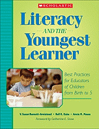 Literacy and the Youngest Learner: Best Practices for Educators of Children from Birth to 5