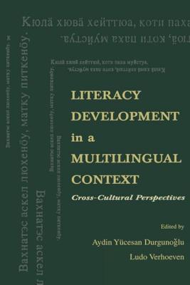 Literacy Development in A Multilingual Context: Cross-cultural Perspectives - Durgunoglu, Aydin y (Editor), and Verhoeven, Ludo (Editor)