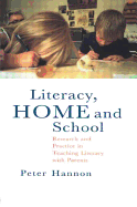 Literacy, Home and School: Research And Practice In Teaching Literacy With Parents