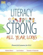 Literacy Strong All Year Long: Powerful Lessons for K-2