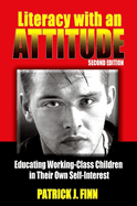 Literacy with an Attitude: Educating Working-Class Children in Their Own Self-Interest