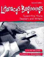 Literacy's Beginnings: Supporting Young Readers and Writers - McGee, Lea M, Edd, and Richgels, Donald J, and Richgels, Donlad J