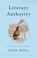 Literary Authority: An Eighteenth-Century Genealogy