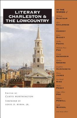 Literary Charleston and the Lowcountry - Worthington, Curtis (Editor)