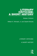 Literary Criticism: A Short History: Modern Criticism