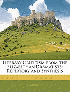 Literary Criticism from the Elizabethan Dramatists: Repertory and Synthesis