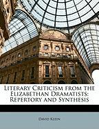 Literary Criticism from the Elizabethan Dramatists: Repertory and Synthesis