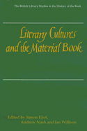 Literary Cultures and the Material Book - Eliot, Simon (Editor), and Nash, Andrew (Editor), and Willison, Ian (Editor)