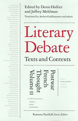 Literary Debate: Texts and Contexts - Hollier, Denis (Editor), and Mehlman, Jeffrey, Professor (Editor), and Goldhammer, Arthur, Mr. (Translated by)