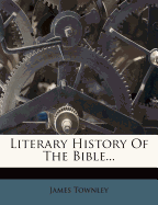 Literary History of the Bible...