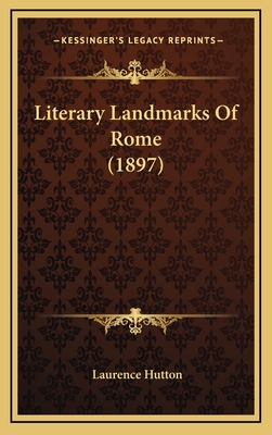 Literary Landmarks of Rome (1897) - Hutton, Laurence