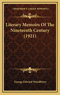 Literary Memoirs of the Nineteenth Century (1921)