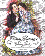 Literary Romance Colouring Book: 33 pages to colour from the works of Austen, Bront? and Gaskell