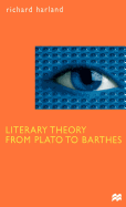 Literary Theory from Plato to Barthes: An Introductory History