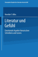 Literatur Und Gefuhl: Emotionale Aspekte Literarischen Schreibens Und Lesens