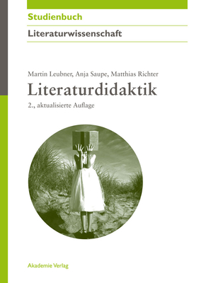 Literaturdidaktik - Leubner, Martin, and Saupe, Anja, and Richter, Matthias