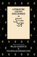 Literature Among the Discourses: The Spanish Golden Age