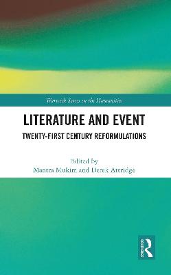 Literature and Event: Twenty-First Century Reformulations - Mukim, Mantra (Editor), and Attridge, Derek (Editor)