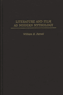 Literature and Film as Modern Mythology