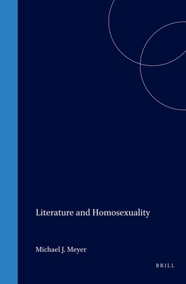 Literature and Homosexuality - Meyer, Michael J