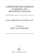 Literature and learning in Medieval and Renaissance England : essays presented to Fitzroy Pyle - Pyle, Fitzroy, and Scattergood, V. J.