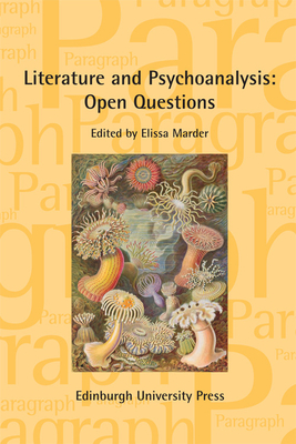 Literature and Psychoanalysis: Open Questions: Paragraph Volume 40, Issue 3 - Marder, Elissa