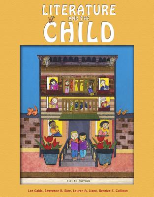 Literature and the Child - Galda, Lee, PhD, and Sipe, Lawrence R, and Liang, Lauren A, M.A.