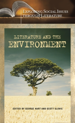 Literature and the Environment - Hart, George (Editor), and Slovic, Scott (Editor)