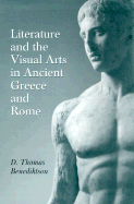 Literature and the Visual Arts in Ancient Greece and Rome - Benediktson, D Thomas