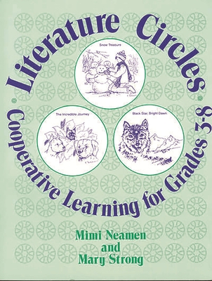 Literature Circles: Cooperative Learning for Grades 3-8 - Neamen, Mary C, and Strong, Mary