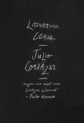 Literature Class, Berkeley 1980 - Cortazar, Julio, and Silver, Katherine (Translated by)