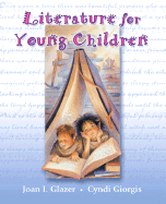 Literature for Young Children - Glazer, Joan I, and Giorgis, Cyndi