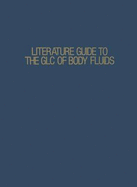 Literature Guide to the GLC of Body Fluids