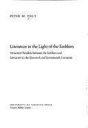 Literature in the Light of the Emblem: Structural Parallels Between the Emblem and Literature in the Sixteenth and Seventeenth Centuries