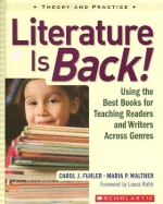 Literature Is Back!: Using the Best Books for Teaching Readers and Writers Across Genres - Fuhler, Carol, and Walther, Maria
