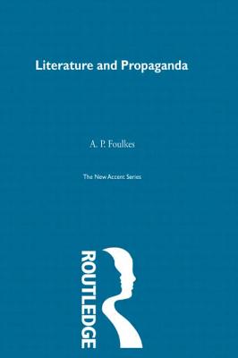 Literature & Propaganda - Foulkes, A. P.