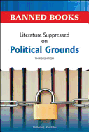 Literature Suppressed on Political Grounds - Karolides, Nicholas J, and Wachsberger, Ken (Preface by)