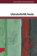 Literaturkritik Heute: Tendenzen - Traditionen - Vermittlung