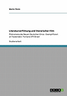 Literaturverfilmung und literarischer Film: Ph?nomene des Neuen Deutschen Kinos - Exemplifiziert an Fassbinders 'Fontane Effi Briest'